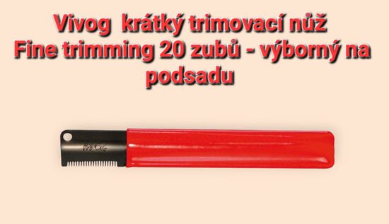 Krátký trimovací nůž VIVOG Fine trimming 20 zubů Vivog 